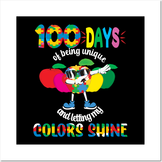 100 Days Of Being Unique and Letting My Colors Shine.. 100 days of school gift Wall Art by DODG99